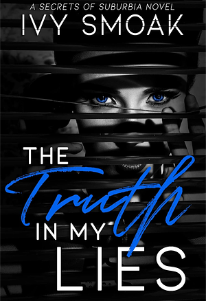 The Truth in My Lies by Ivy Smoak