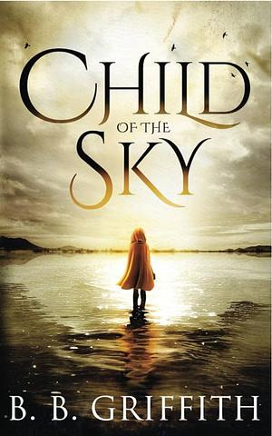 Child of the Sky by B B Griffith