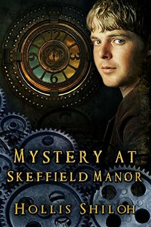 Mystery at Skeffield Manor by Hollis Shiloh