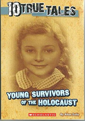 Young Survivors of the Holocaust by Allan Zullo