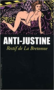 Anti-Justine by Nicolas-Edme Rétif de La Bretonne