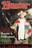 Hunter: The Strange and Savage Life of Hunter S. Thompson by E. Jean Carroll