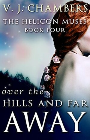 Over The Hills And Far Away by V.J. Chambers