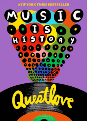 Music Is History by Ben Greenman, Questlove