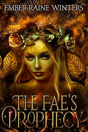 Fae's Prophecy (Queen of the Blood Fae Book 1) by Ember-Raine Winters