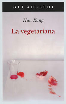 La vegetariana by Han Kang