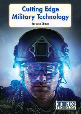 Cutting Edge Military Technology by Barbara Sheen