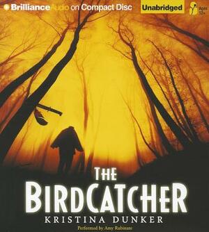 The Birdcatcher by Kristina Dunker