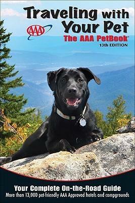 Traveling with Your Pet: The AAA Petbook by The American Automobile Association