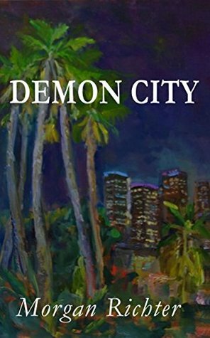 Demon City (Wrong City Book 2) by Morgan Richter