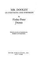 Mr. Dooley on Ivrything and Ivrybody by Finley Peter Dunne