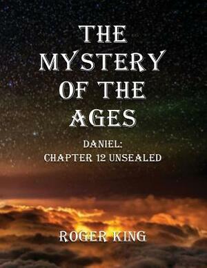 The Mystery of the Ages by Roger King