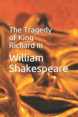 The Tragedy of King Richard III by William Shakespeare