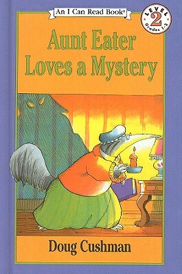 Aunt Eater Loves a Mystery by Doug Cushman