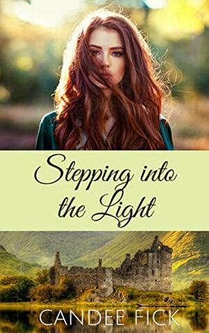 Stepping into the Light by Candee Fick