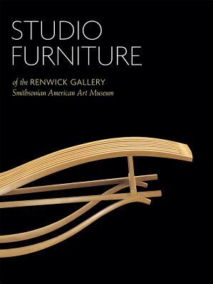 Studio Furniture of the Renwick Gallery: Smithsonian American Art Museum by Oscar P. Fitzgerald