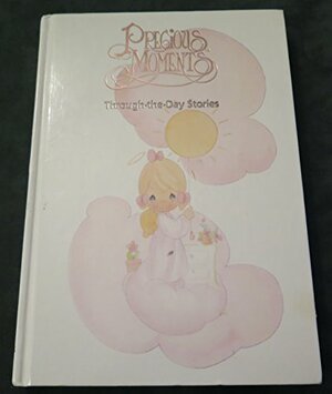 Precious Moments: Through-The-Day Stories by Victor Gilbert Beers