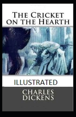 The Cricket on the Hearth Illustrated by Charles Dickens