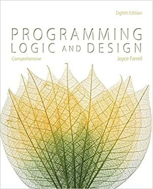 Programming Logic and Design, Comprehensive by Joyce Farrell