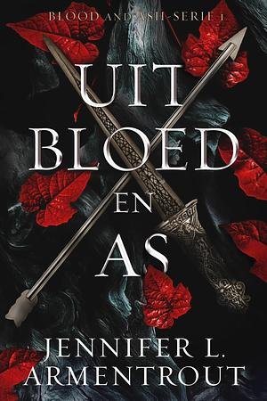 Uit bloed en as  by Jennifer L. Armentrout