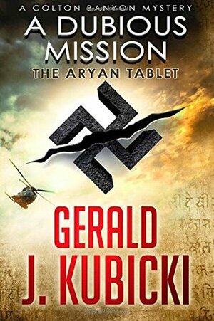 A Dubious Mission: The Aryan Tablet by Gerald J. Kubicki