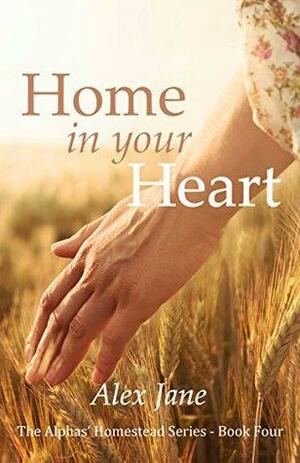 Home in Your Heart by Alex Jane