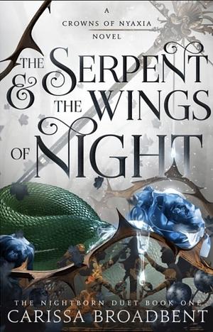 The Serpent and the Wings of Night by Carissa Broadbent