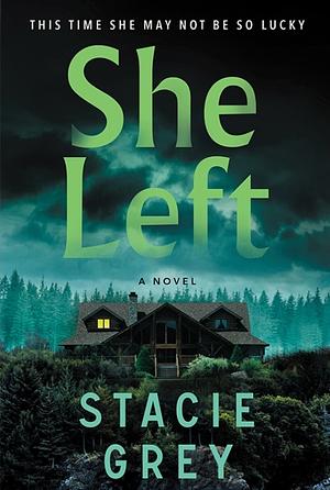 She Left by Stacie Grey