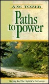 Paths to Power by A.W. Tozer