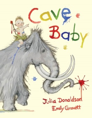 Cave Baby by Julia Donaldson, Emily Gravett