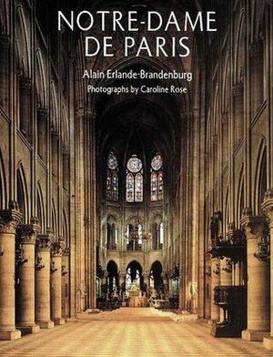 Notre-Dame de Paris by John Goodman, Caroline Rose, Alain Erlande-Brandenburg