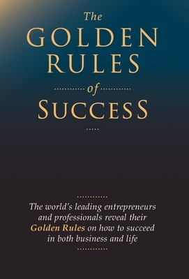 The Golden Rules of Success by Jay Abraham, Jw Dicks, Nick Nanton