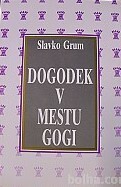 Dogodek v mestu Gogi by Slavko Grum