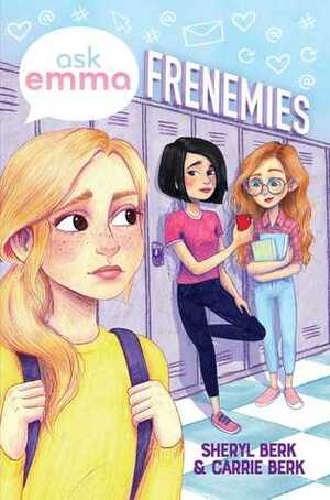 Frenemies (Ask Emma Book 2) by Carrie Berk, Sheryl Berk