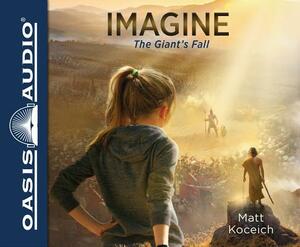 Imagine...the Giant's Fall by Matt Koceich