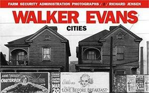 Walker Evans: Cities by Richard Jensen