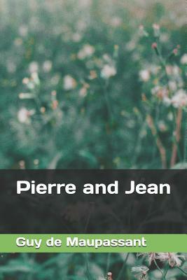 Pierre and Jean by Guy de Maupassant