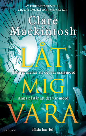 Låt mig vara by Clare Mackintosh