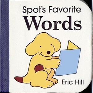 Spot's Favorite Words by Eric Hill
