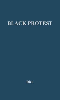 Black Protest: Issues and Tactics by Robert H. Walker, Robert Dick