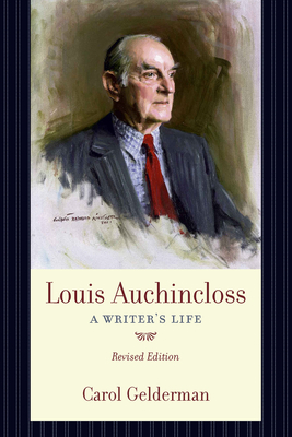 Louis Auchincloss: A Writers Life by Carol Gelderman