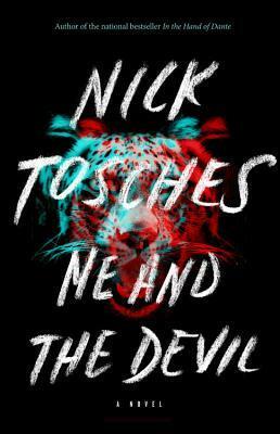 Me and the Devil: A Novel by Nick Tosches