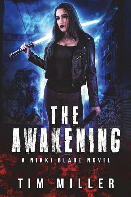 The Awakening: A Nikki Blade Novel by Tim Miller