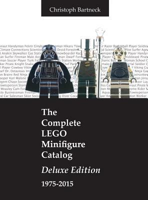 The Complete LEGO Minifigure Catalog 1975-2015: Deluxe Edition by Christoph Bartneck