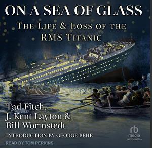 On a Sea of Glass by J. Kent Layton, Tad Fitch, Bill Wormstedt