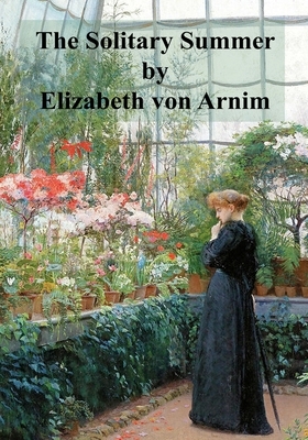 The Solitary Summer by Elizabeth von Arnim