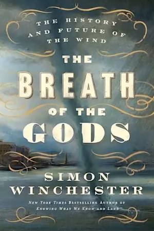 The breath of the gods by Simon Winchester