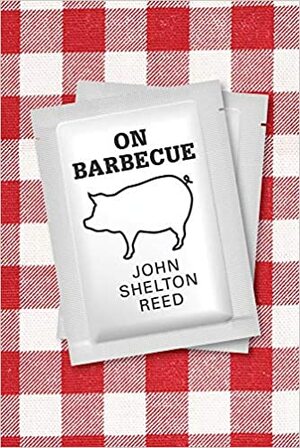 On Barbecue by John Shelton Reed