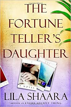 The Fortune Teller's Daughter by Lila Shaara