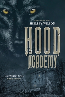 Hood Academy by Shelley Wilson